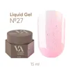 Гель рідкий для укріплення нігтів 15 мл №027 Liquid Gel VALERI - 1